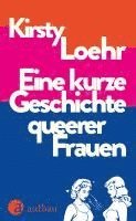 Kirsty Loehr - Eine kurze Geschichte queerer Frauen, Inbunden