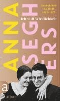 Anna Seghers, Jean Radvanyi, Christiane Zehl Romero - Ich will Wirklichkeit, Inbunden