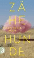 Falun Ellie Koos - Zähe Hunde, Inbunden