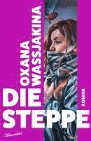 Oxana Wassjakina - Die Steppe, Inbunden