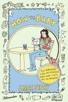 Liana Finck - How to Baby, Inbunden