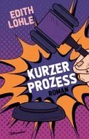 Edith Löhle - Kurzer Prozess, Inbunden