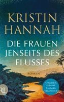 Kristin Hannah - Die Frauen jenseits des Flusses, Inbunden