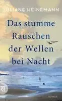 Juliane Heinemann - Das stumme Rauschen der Wellen bei Nacht, Inbunden. Tillgänglighet: Lägg i varukorg