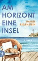 Daniel Bielenstein - Am Horizont eine Insel, Inbunden