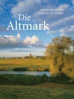 Bernd Siegmund - Die Altmark, Inbunden