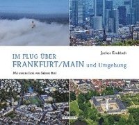 bokomslag Im Flug über Frankfurt/Main und Umgebung