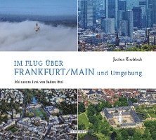 bokomslag Im Flug über Frankfurt/Main und Umgebung