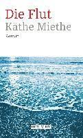 Käthe Miethe - Die Flut, Häftad