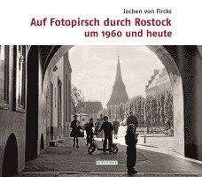 Jochen von Fircks - Auf Fotopirsch durch Rostock, Inbunden