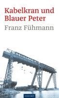 Franz Fühmann - Kabelkran und Blauer Peter, Häftad