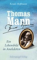 bokomslag Thomas Mann - Ein Lebensbild in Anekdoten