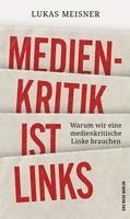 Lukas Meisner - Medienkritik ist links, Häftad