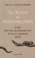 bokomslag Das Buch des Regenwurms. Eine Entdeckungsreise durch unsere Erde