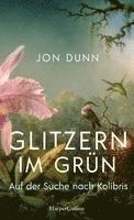 Glitzern im Grün - Auf der Suche nach Kolibris 1