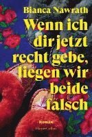 Bianca Nawrath - Wenn ich dir jetzt recht gebe, liegen wir beide falsch, Häftad