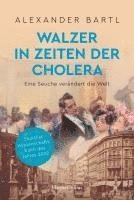 Alexander Bartl - Walzer in Zeiten der Cholera. Eine Seuche verändert die Welt - AKTUALISIERTE TASCHENBUCHAUSGABE, Häftad