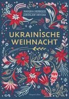 Jaroslaw Hryzak, Nadijka Herbisch - Ukrainische Weihnacht, Inbunden