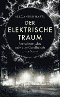 bokomslag Der elektrische Traum. Fortschrittsjahre oder eine Gesellschaft unter Strom