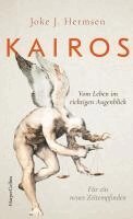 Joke J. Hermsen - KAIROS. Vom Leben im richtigen Augenblick. Für ein neues Zeitempfinden, Inbunden