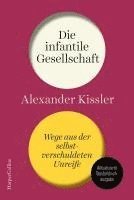 bokomslag Die infantile Gesellschaft. Wege aus der selbstverschuldeten Unreife. AKTUALISIERTE AUSGABE