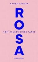 Björn Vedder - Rosa. Vom Zauber einer Farbe, Inbunden