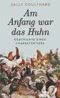 bokomslag Am Anfang war das Huhn. Geschichte eines Charaktertiers