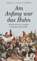 Am Anfang war das Huhn. Geschichte eines Charaktertiers 1