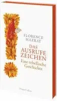 Florence Hazrat - Das Ausrufezeichen. Eine rebellische Geschichte, Inbunden. Tillgänglighet: Lägg i varukorg