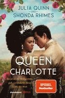 bokomslag Queen Charlotte - Bevor es die Bridgertons gab, veränderte diese Liebe die Welt