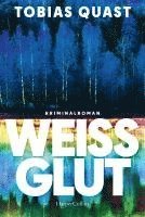 Tobias Quast - Weißglut, Häftad