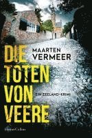 bokomslag Die Toten von Veere. Ein Zeeland-Krimi