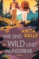 Anita Kelly - Wir sind wild und wunderbar, Häftad