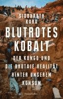 bokomslag Blutrotes Kobalt. Der Kongo und die brutale Realität hinter unserem Konsum