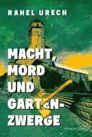 bokomslag Macht, Mord und Gartenzwerge