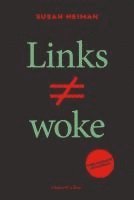 bokomslag Links ist nicht woke. ÜBERARBEITETE NEUAUSGABE