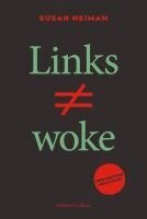 Susan Neiman - Links ist nicht woke. ÜBERARBEITETE NEUAUSGABE, Häftad