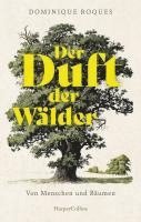 bokomslag Der Duft der Wälder. Von Menschen und Bäumen