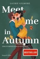 Laurie Gilmore - Meet me in Autumn. Eine Pumpkin spiced Romance, Häftad