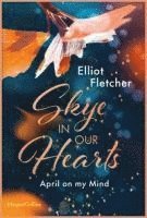 Elliot Fletcher - Skye In Our Hearts, Häftad