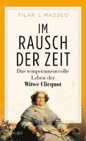 bokomslag Im Rausch der Zeit. Das temperamentvolle Leben der Witwe Clicquot