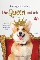 bokomslag Die Queen und ich - aus dem Leben eines königlichen Corgis