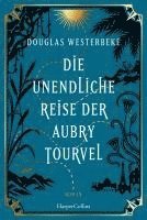 Douglas Westerbeke - Die unendliche Reise der Aubry Tourvel, Häftad