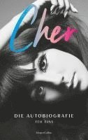 Cher - CHER. Die Autobiografie, Teil eins, Inbunden