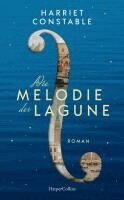 Harriet Constable - Die Melodie der Lagune, Inbunden