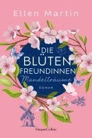 bokomslag Die Blütenfreundinnen - Mandelträume