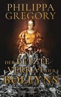 Philippa Gregory - Der letzte Verrat der Boleyns, Inbunden
