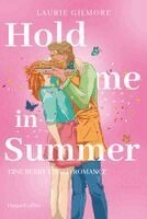 Laurie Gilmore - Hold me in Summer. Eine berry kissed Romance, Häftad