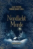 Elke Pistor, Cornelia Kuhnert, Mathias Berg, Ellen Dunne, Joachim Beat Schmidt, Angela Eßer, Sandra Åslund, Michelle Marly, Ralf Kramp, Arno Strobel, Anja Goerz, Tobias Quast, Carsten Henn, Anja Eichbaum, Christiane Dieckerhoff, Thomas Kiehl, Sunil Mann, Ivar Leon Menger, Anne Nørdby, Karen Kliewe, Elke Pistor, Tobias Quast - Nordlichtmorde. 20 Kurzkrimis, Häftad