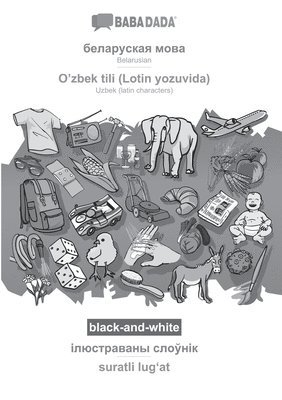 BABADADA black-and-white, Belarusian (in cyrillic script) - O'zbek tili (Lotin yozuvida), visual dictionary (in cyrillic script) - suratli lug&#699;at 1